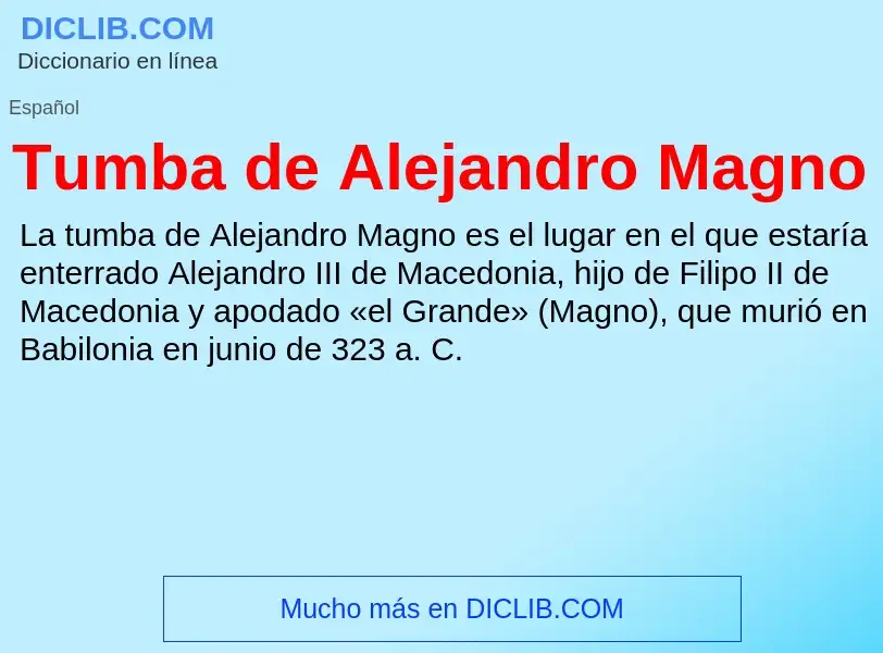 Wat is Tumba de Alejandro Magno - definition