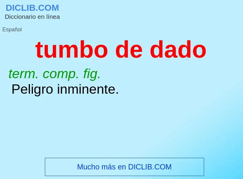 ¿Qué es tumbo de dado? - significado y definición