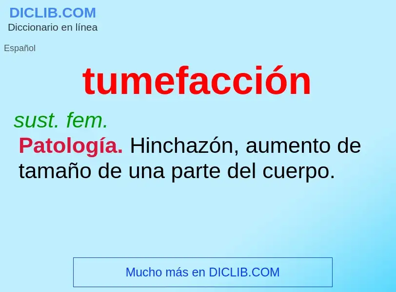 Wat is tumefacción - definition