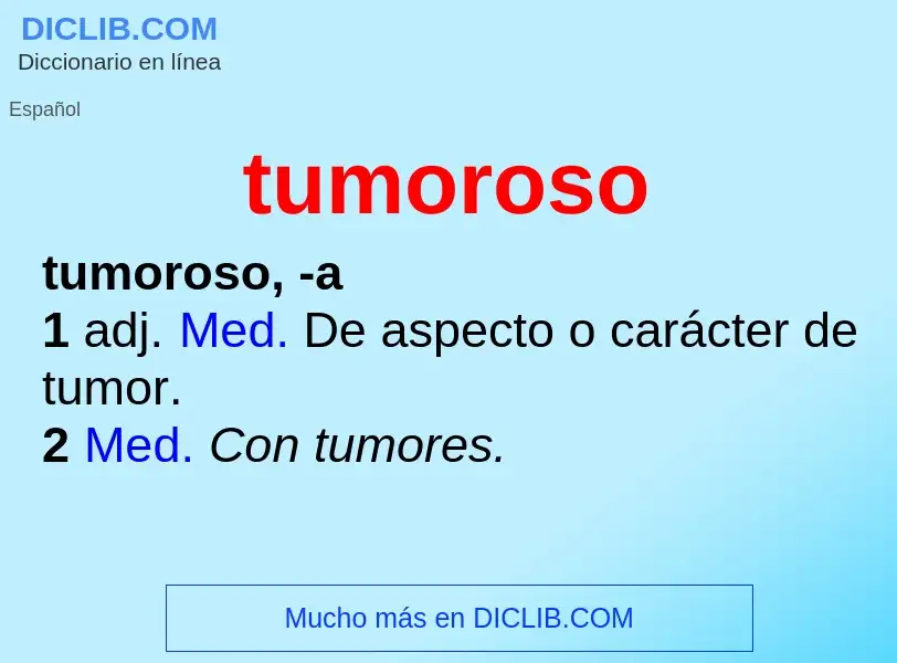 ¿Qué es tumoroso? - significado y definición