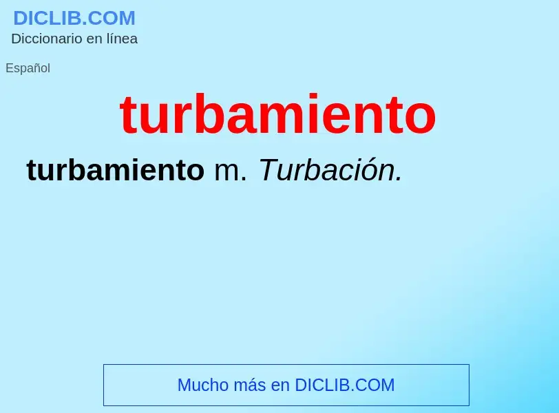 Qu'est-ce que turbamiento - définition