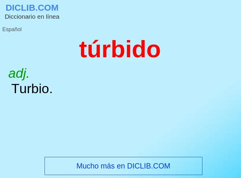 Wat is túrbido - definition