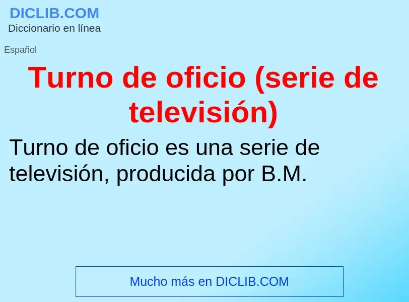 Was ist Turno de oficio (serie de televisión) - Definition