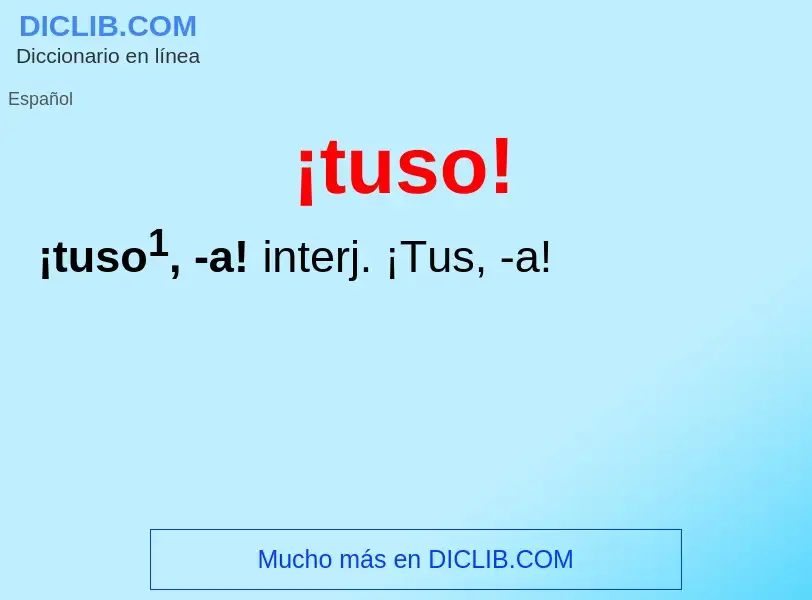 Was ist ¡tuso! - Definition