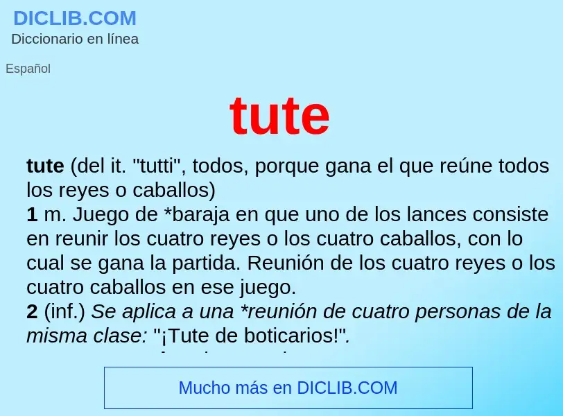 ¿Qué es tute? - significado y definición