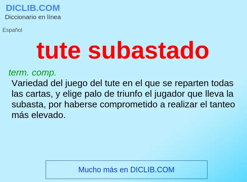 ¿Qué es tute subastado? - significado y definición