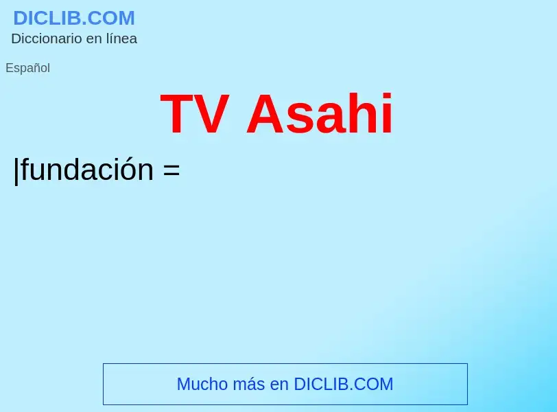 Che cos'è TV Asahi - definizione