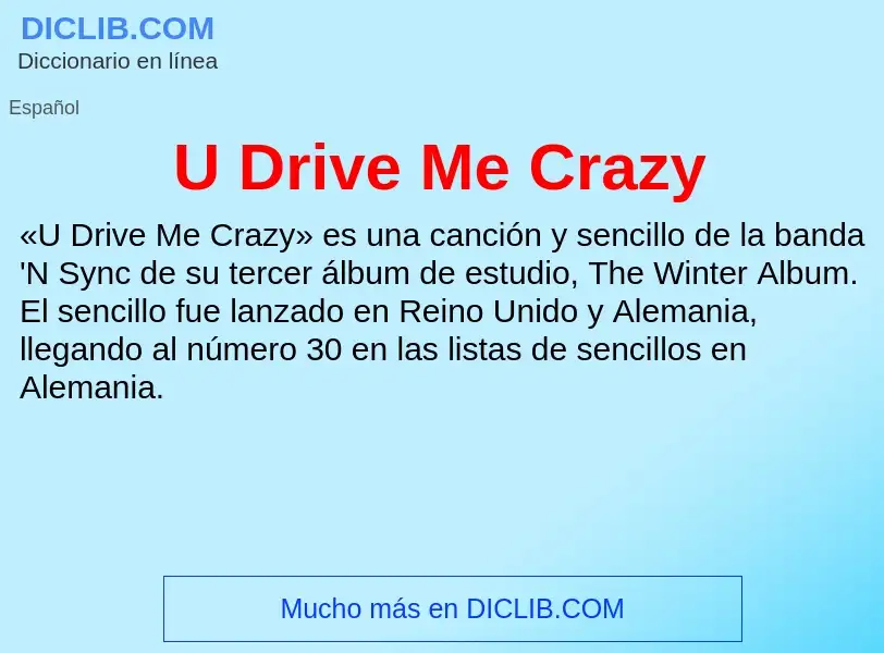 Qu'est-ce que U Drive Me Crazy - définition