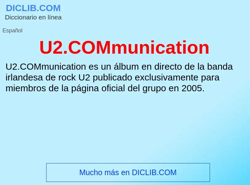 Che cos'è U2.COMmunication - definizione