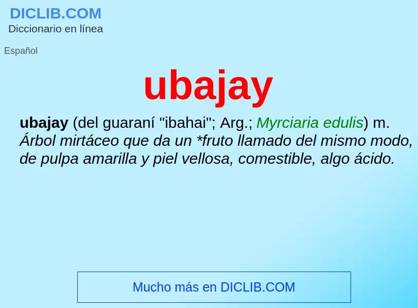 ¿Qué es ubajay? - significado y definición