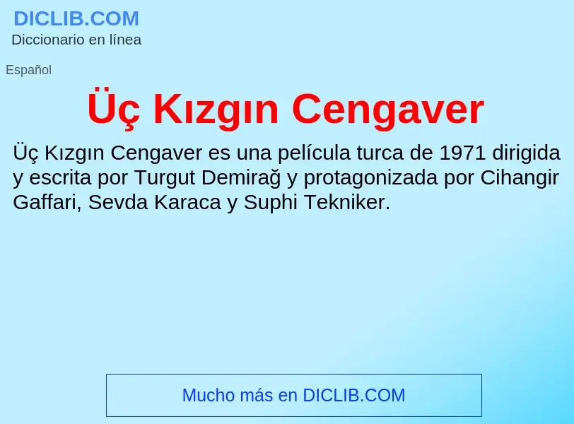 Qu'est-ce que Üç Kızgın Cengaver - définition