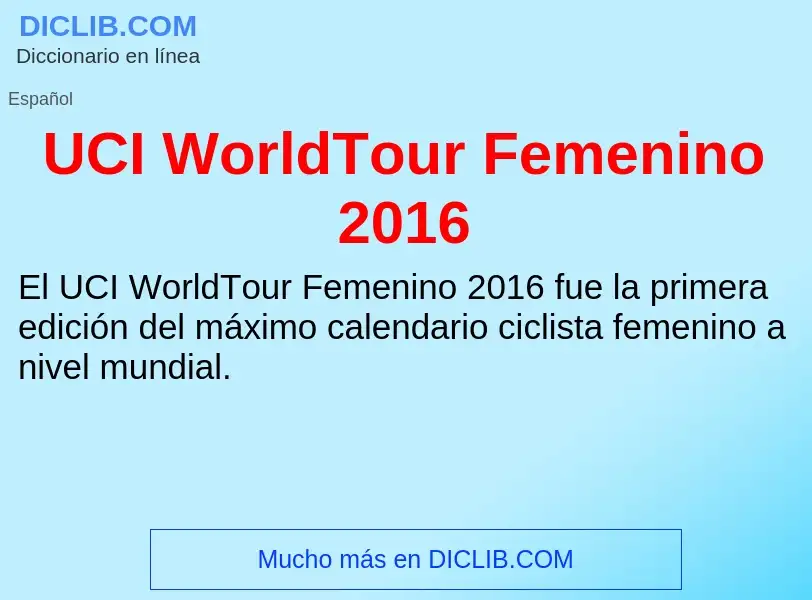 Что такое UCI WorldTour Femenino 2016 - определение