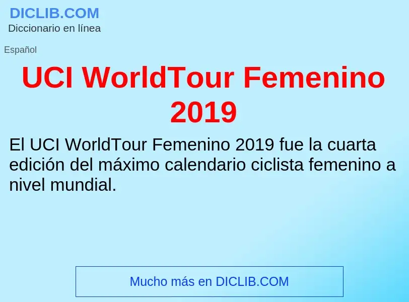 ¿Qué es UCI WorldTour Femenino 2019? - significado y definición