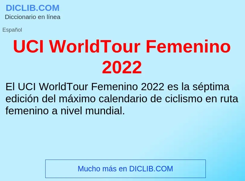 What is UCI WorldTour Femenino 2022 - definition