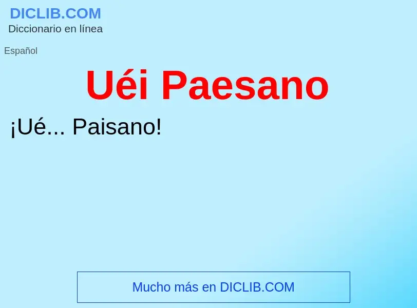 What is Uéi Paesano - meaning and definition