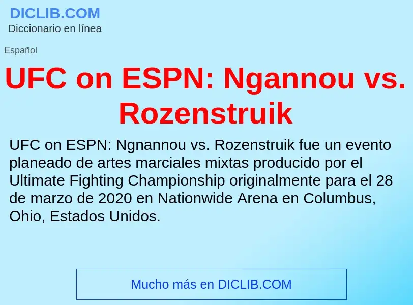 What is UFC on ESPN: Ngannou vs. Rozenstruik - meaning and definition