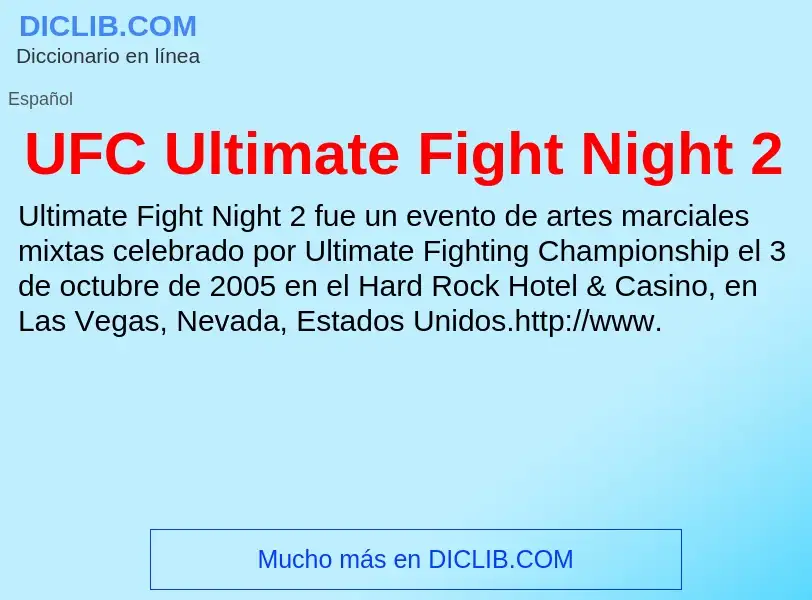 What is UFC Ultimate Fight Night 2 - meaning and definition