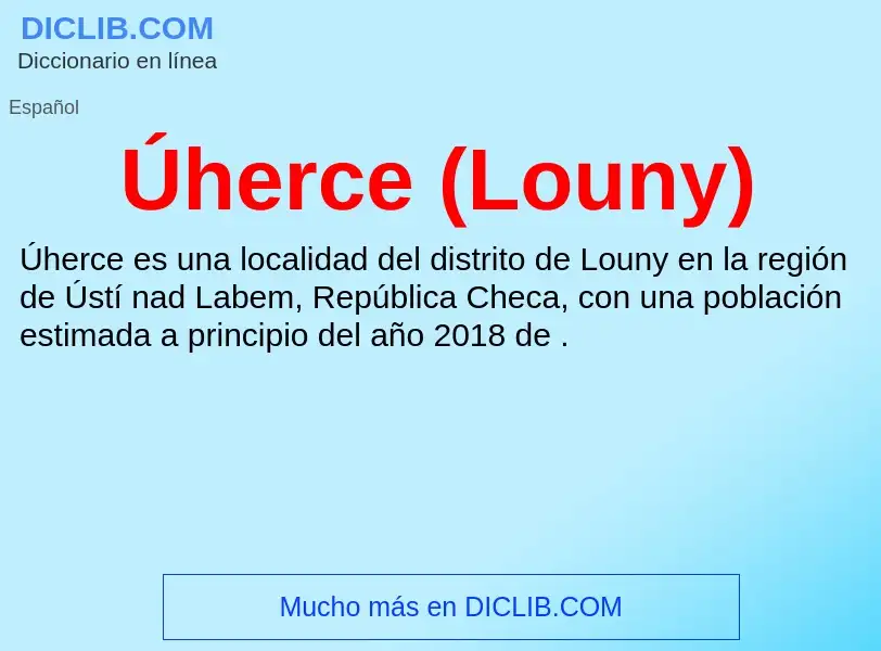 O que é Úherce (Louny) - definição, significado, conceito