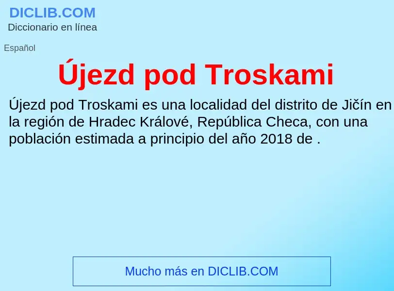 ¿Qué es Újezd pod Troskami? - significado y definición