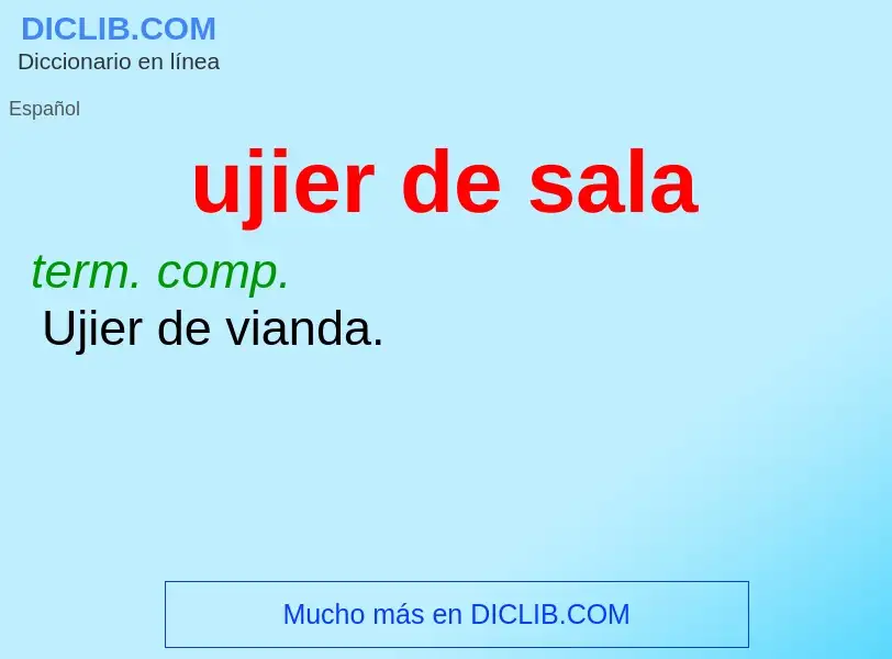 What is ujier de sala - meaning and definition