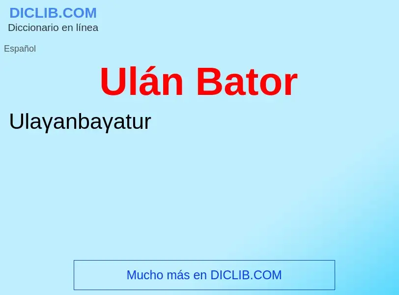 Wat is Ulán Bator - definition