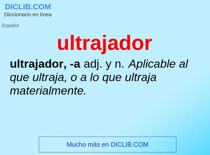 ¿Qué es ultrajador? - significado y definición