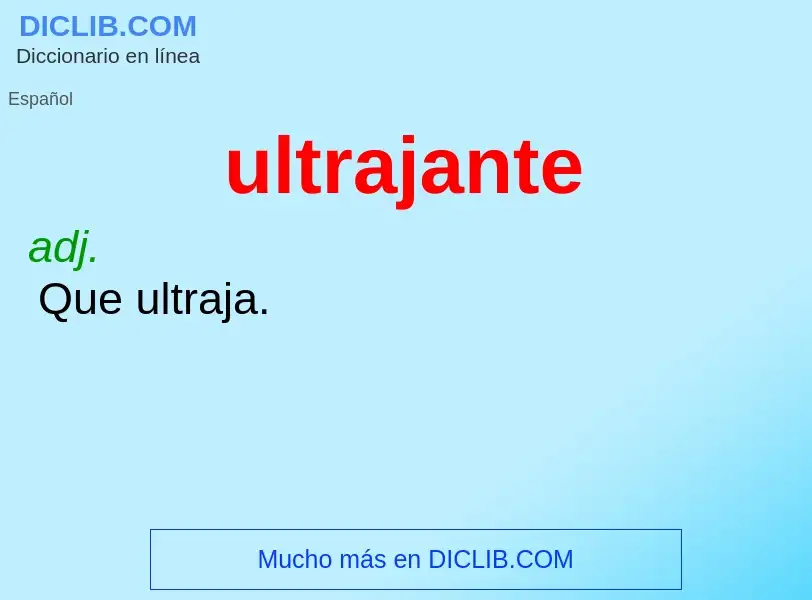 ¿Qué es ultrajante? - significado y definición