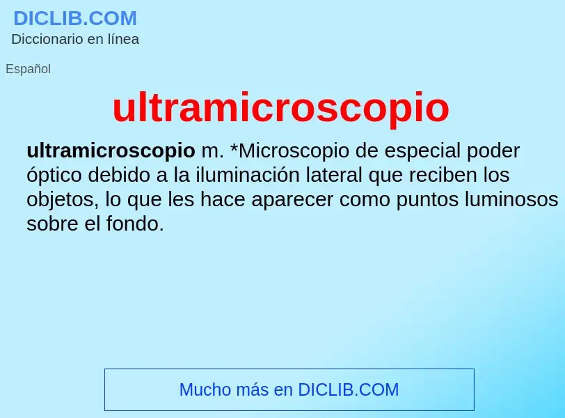 ¿Qué es ultramicroscopio? - significado y definición