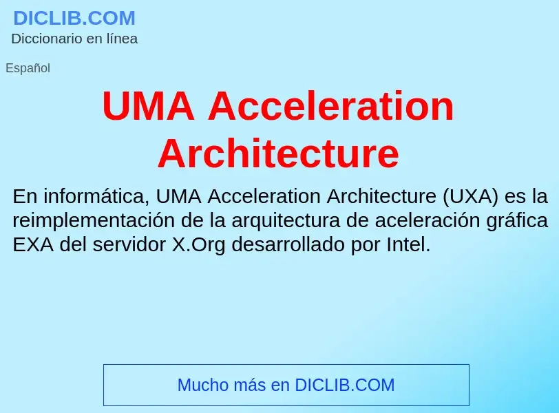 What is UMA Acceleration Architecture - meaning and definition