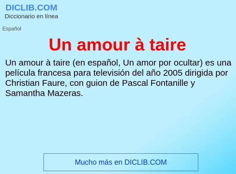 What is Un amour à taire - meaning and definition