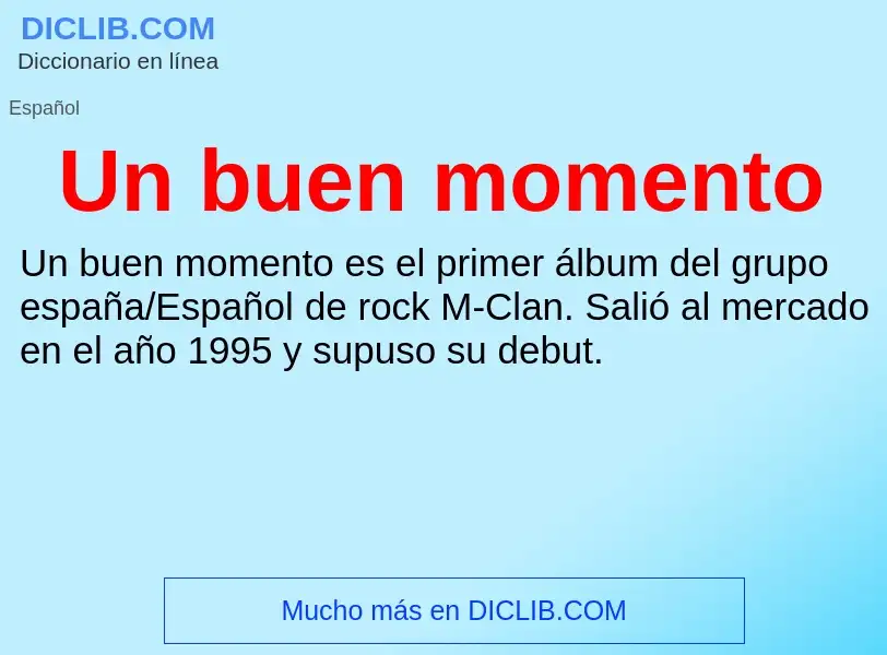 ¿Qué es Un buen momento? - significado y definición