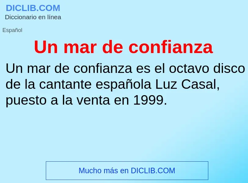 ¿Qué es Un mar de confianza? - significado y definición