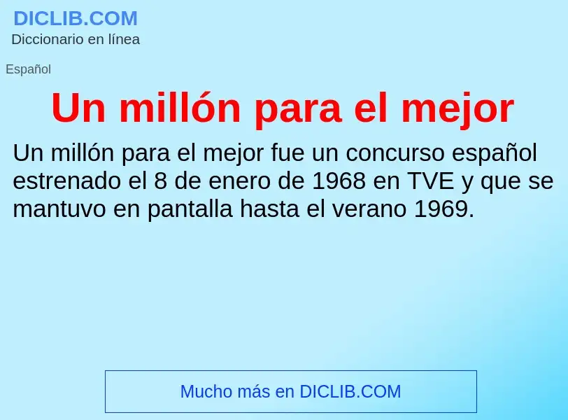 ¿Qué es Un millón para el mejor? - significado y definición