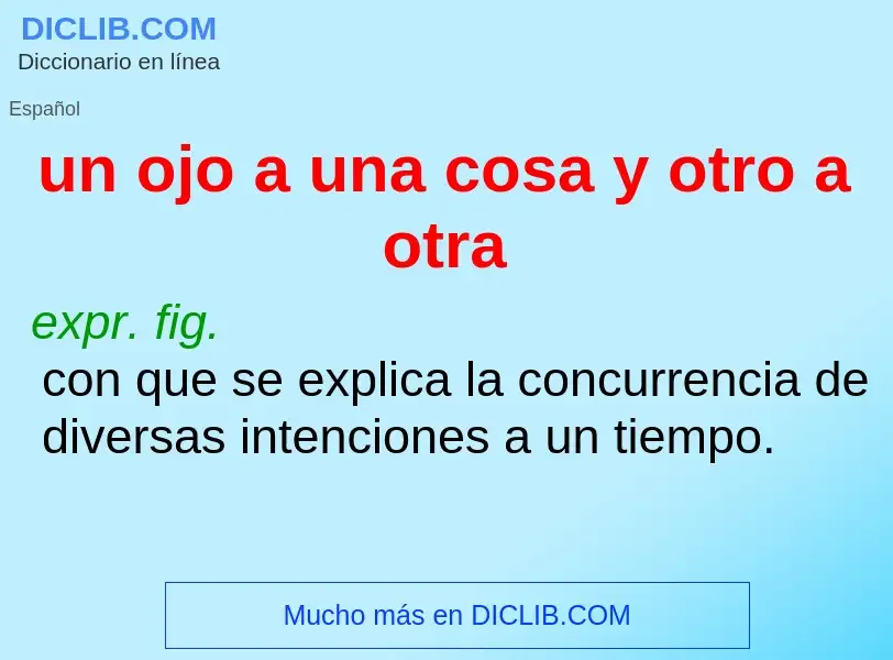 O que é un ojo a una cosa y otro a otra - definição, significado, conceito