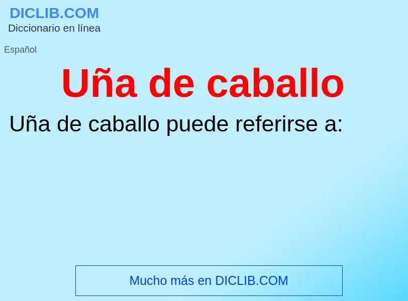 What is Uña de caballo - definition