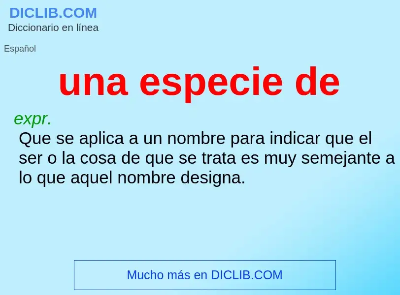 ¿Qué es una especie de? - significado y definición