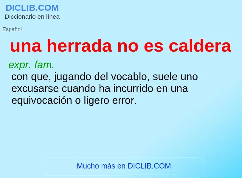 Wat is una herrada no es caldera - definition