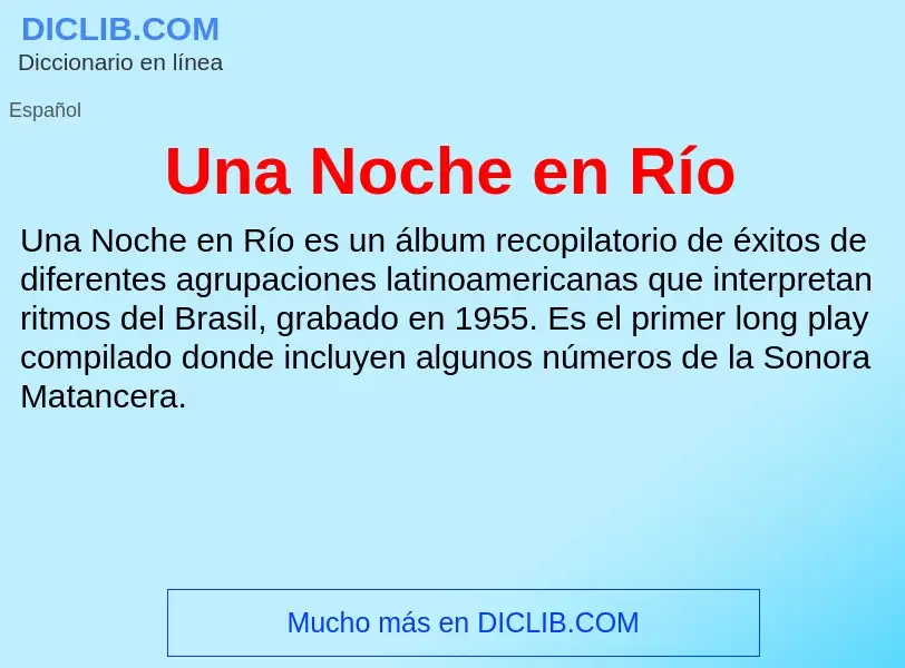 O que é Una Noche en Río - definição, significado, conceito