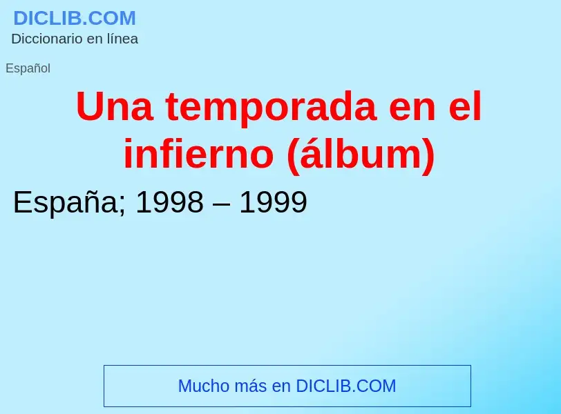 What is Una temporada en el infierno (álbum) - meaning and definition