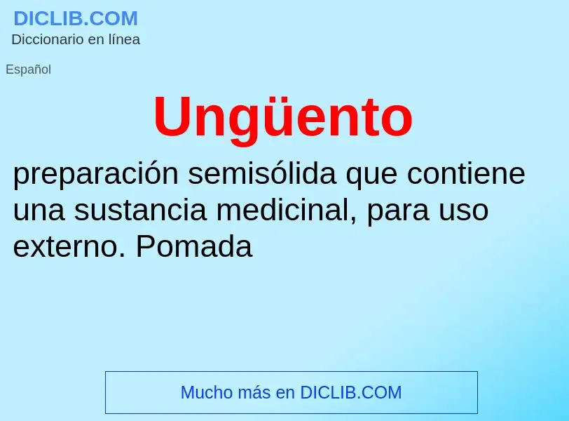 ¿Qué es Ungüento? - significado y definición