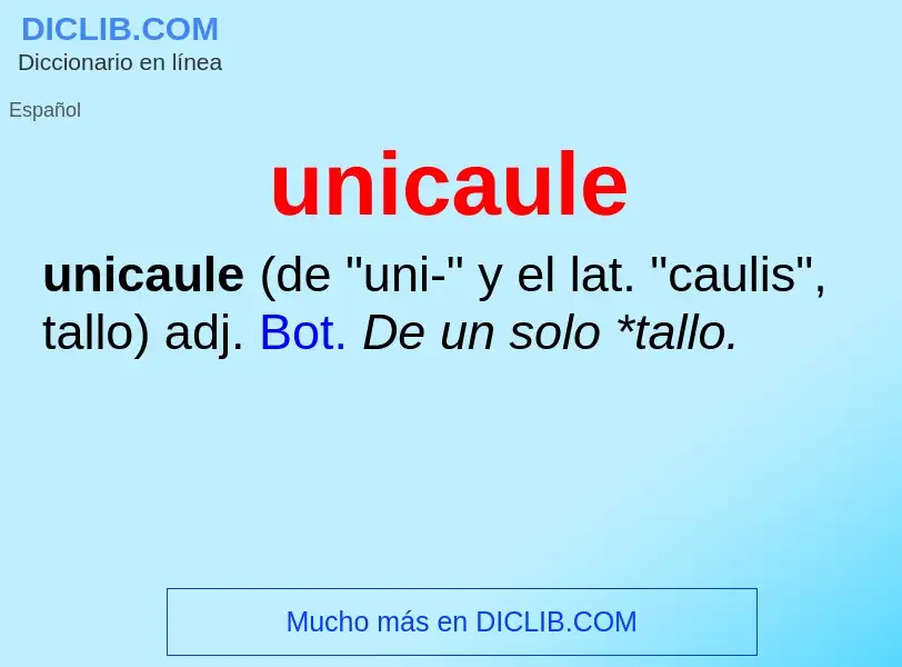 What is unicaule - meaning and definition