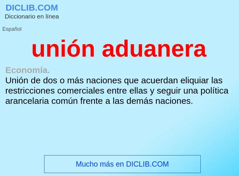 What is unión aduanera - meaning and definition