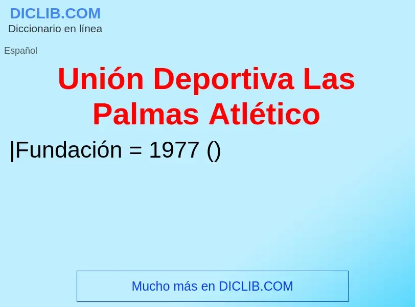 What is Unión Deportiva Las Palmas Atlético - meaning and definition