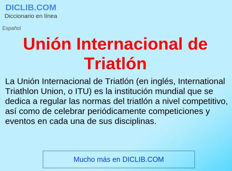 Was ist Unión Internacional de Triatlón - Definition