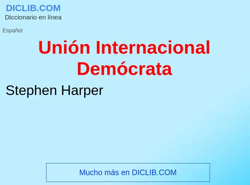 ¿Qué es Unión Internacional Demócrata? - significado y definición