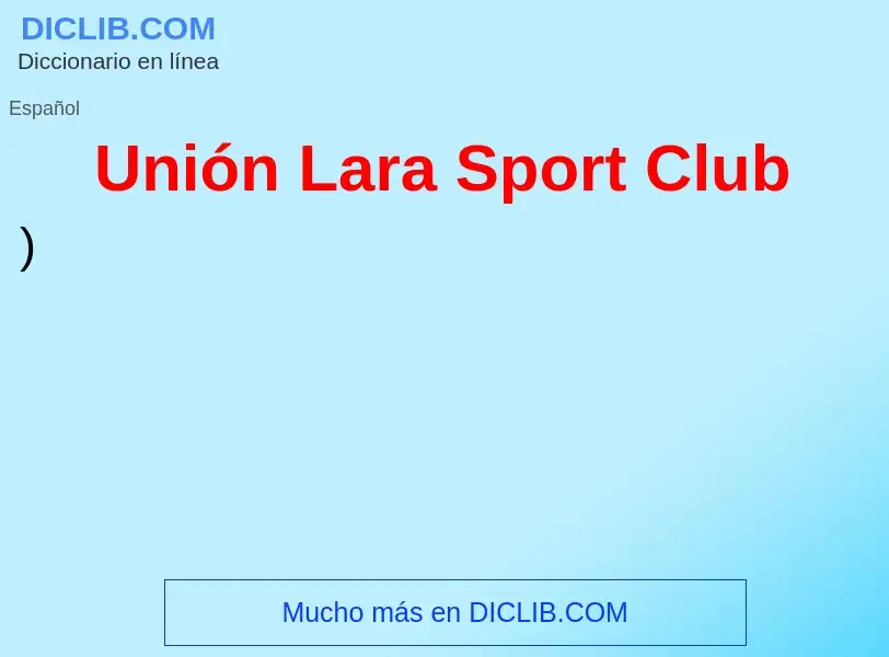 Что такое Unión Lara Sport Club - определение