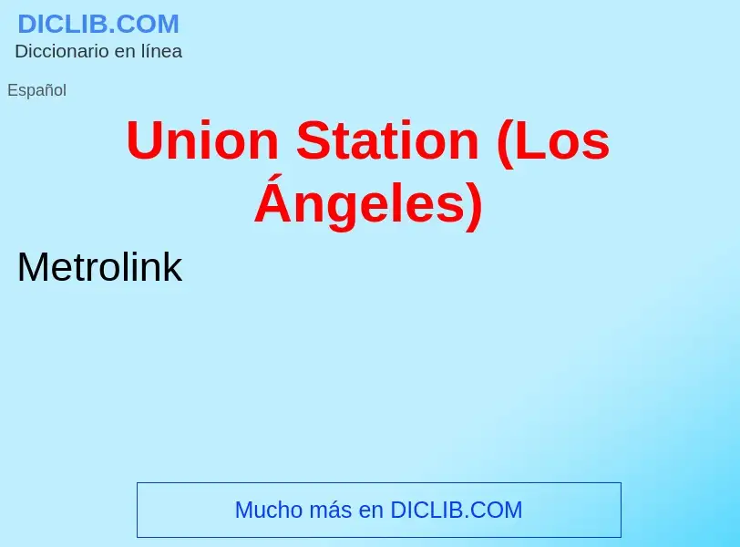 What is Union Station (Los Ángeles) - meaning and definition