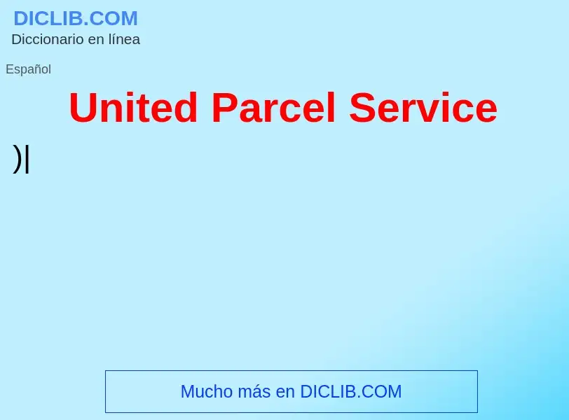 Che cos'è United Parcel Service - definizione