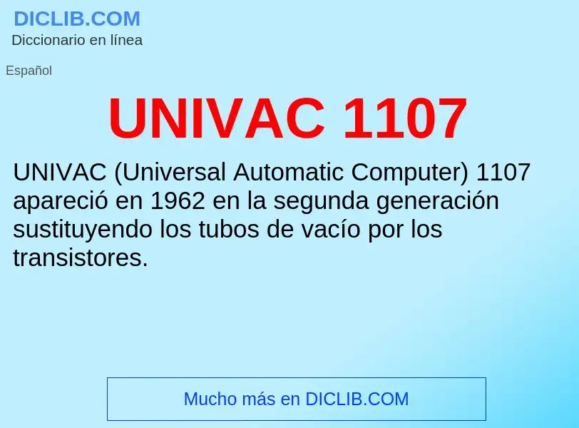 What is UNIVAC 1107 - meaning and definition