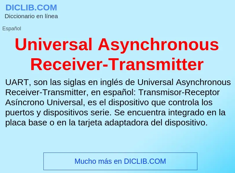 Qu'est-ce que Universal Asynchronous Receiver-Transmitter - définition